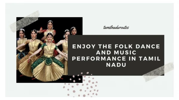 Enjoy The Folk Dance And Music Performance In Tamil Nadu