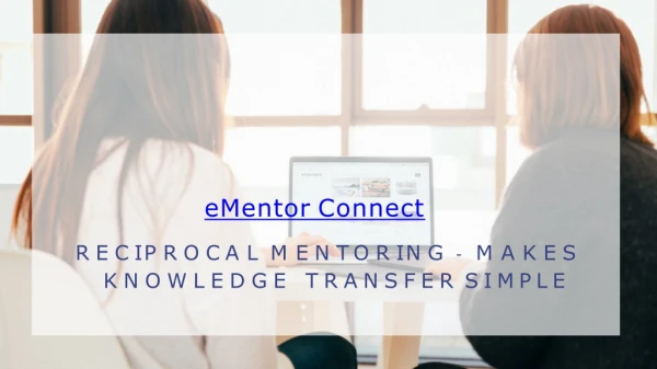 Reciprocal Mentoring - Makes Knowledge Transfer Simple - eMentor Connect