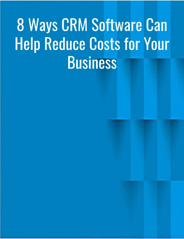 8 Ways CRM Software Can Help Reduce Costs for Your Business