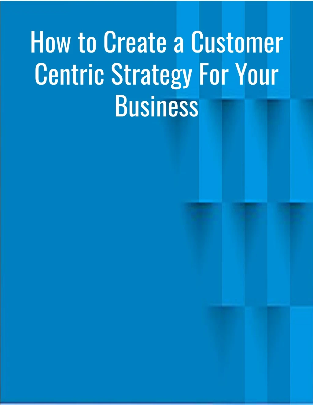 how to create a customer centric strategy