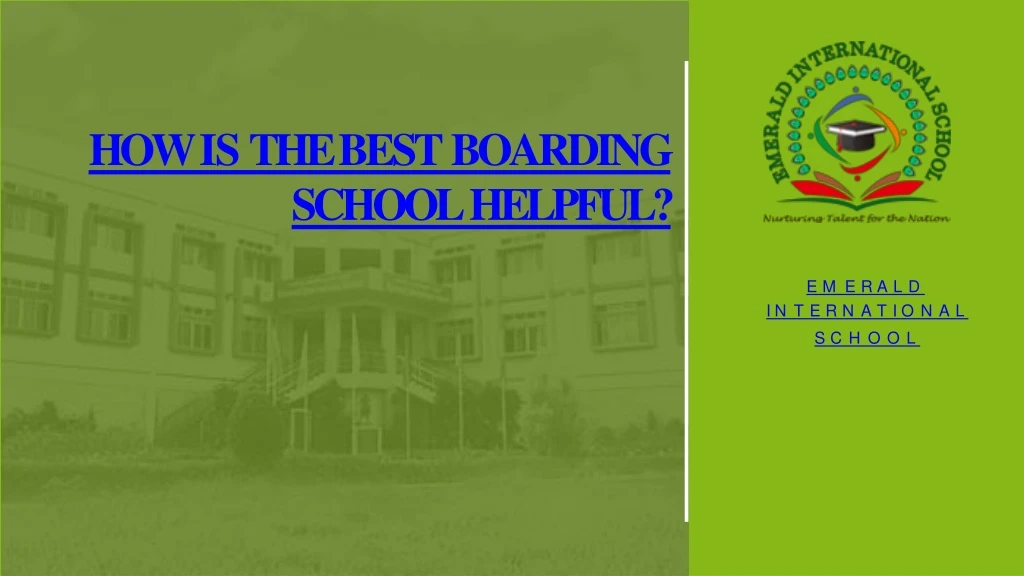 how is the best boarding school helpful