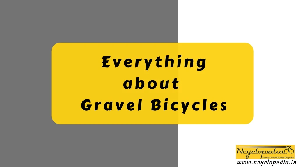 everything about gravel bicycles