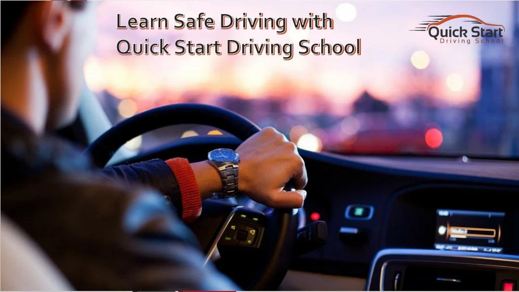 learn safe driving with quick start driving school
