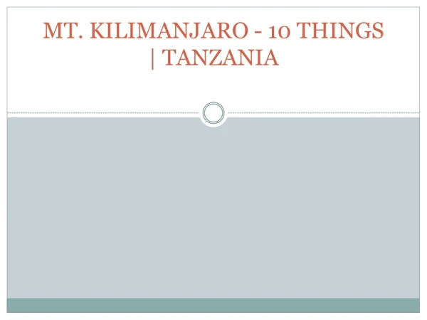 MT. KILIMANJARO - 10 THINGS | TANZANIA