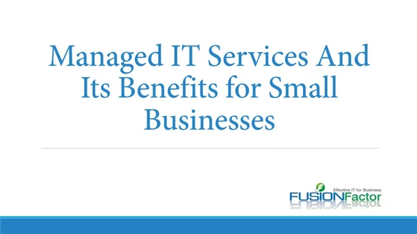 Managed IT Services & its Benefits For Small Businesses- Fusion Factor Corporation