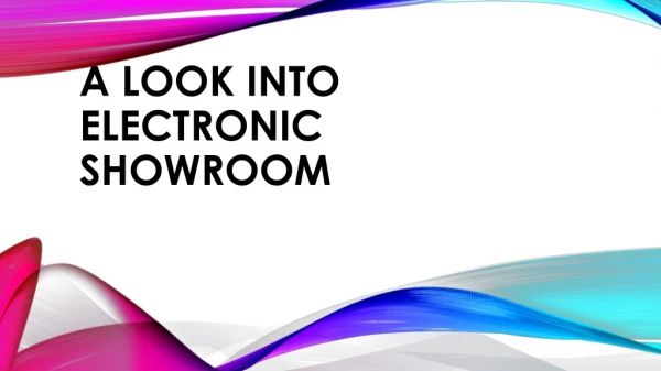 a look into electronic showroom