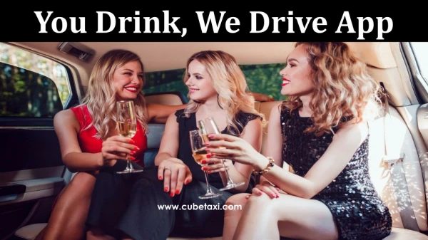 You Drink, We Drive On Demand App