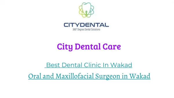 Best Dental Clinic in Wakad - City Dental Care