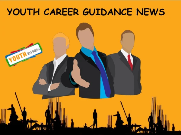 Youth career Guidance News - Youth Express