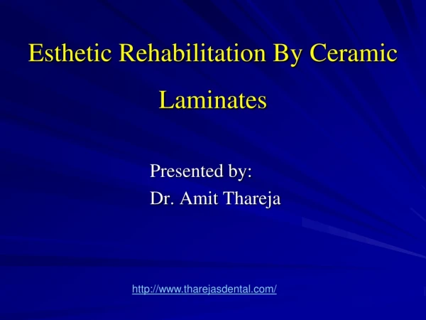 Dr Amit Tharejas Esthetic Rehabilitation By Ceramic Laminates case study
