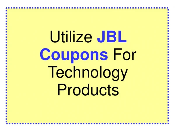 Get JBL Coupons to Receive Discounts