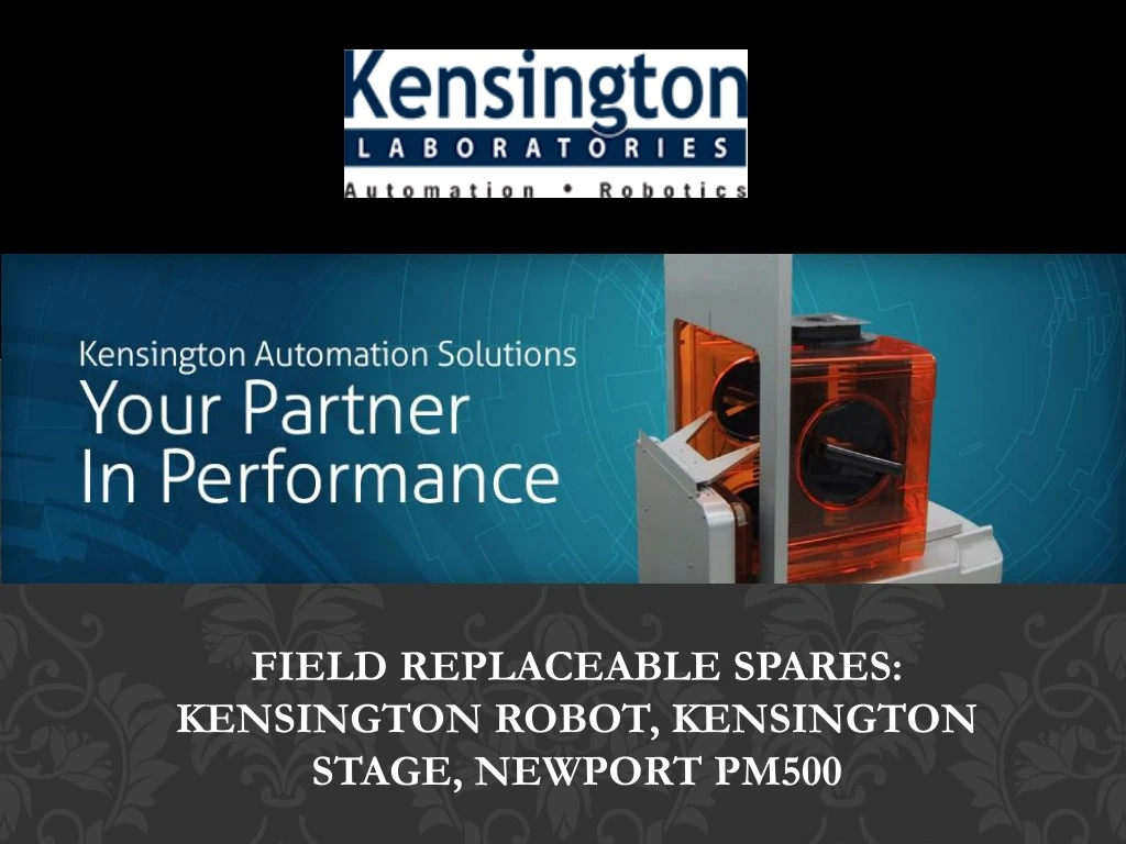 field replaceable spares kensington robot kensington stage newport pm500