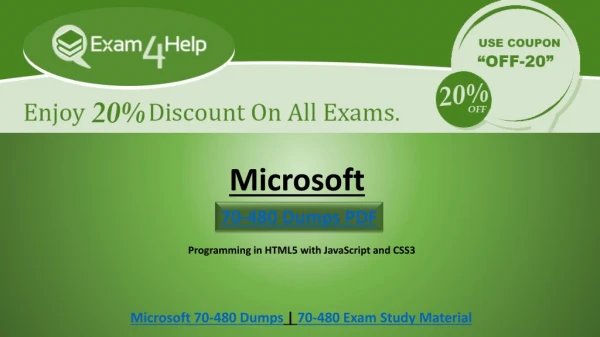 Exam4help - Microsoft 70-480 Question & Answers Right Now?