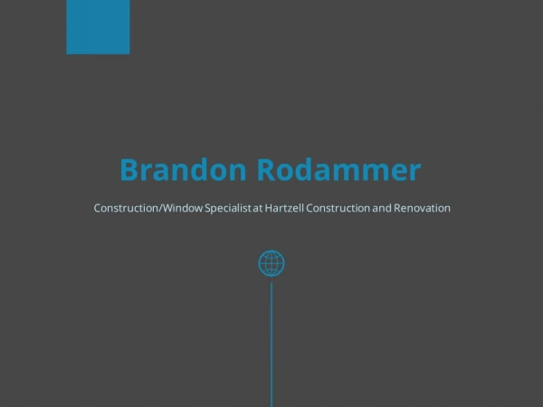 Brandon Rodammer - Acknowledged and Versatile Project Manager