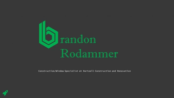 Brandon Rodammer - Provides Consultation in Project Management