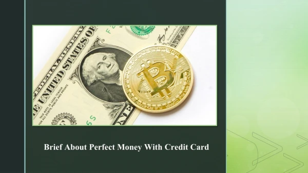 Brief About Perfect Money With Credit Card