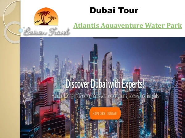 Get Atlantis Aquaventure Water Park Tickets with Dubai Tour