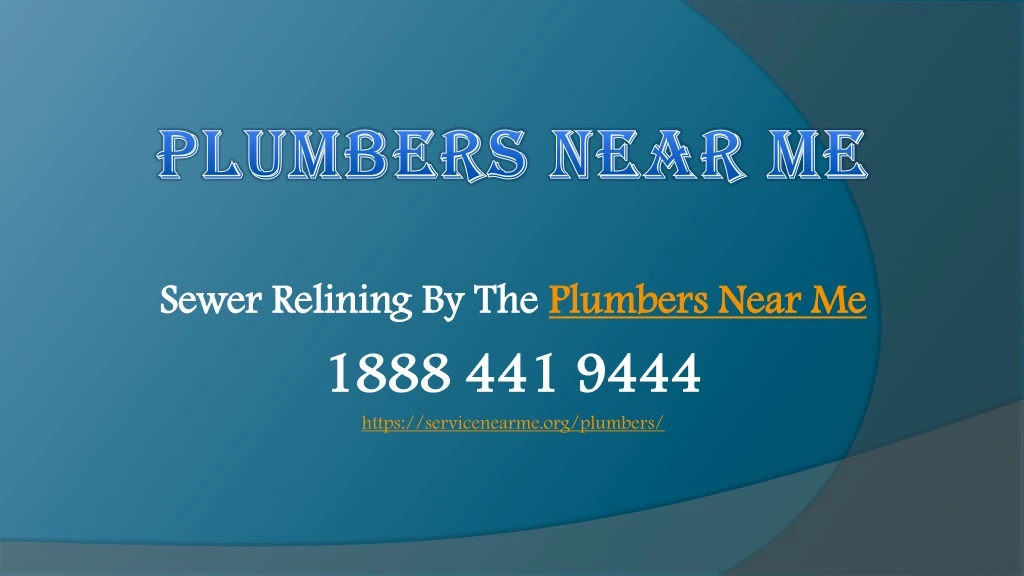 sewer relining by the plumbers near me 1888 441 9444 https servicenearme org plumbers