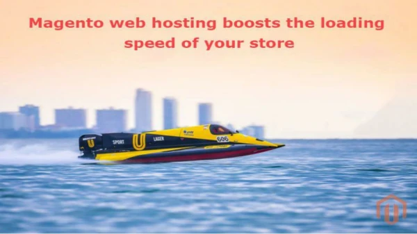 Magento Web Hosting Can Enhance the Speed of Your E-commerce Store