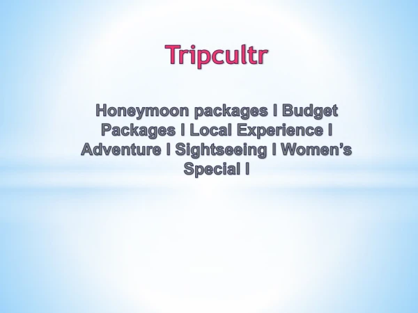 Tripcultr - Honeymoon Packages| Budget Packages| Local Experience