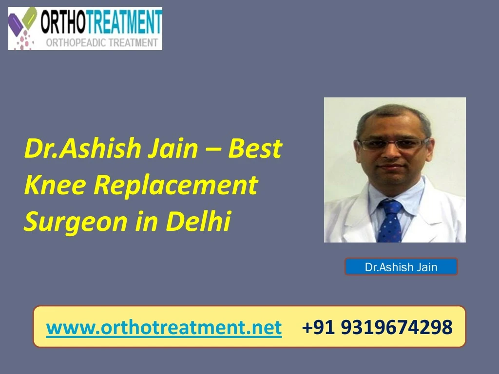 dr ashish jain best knee replacement surgeon