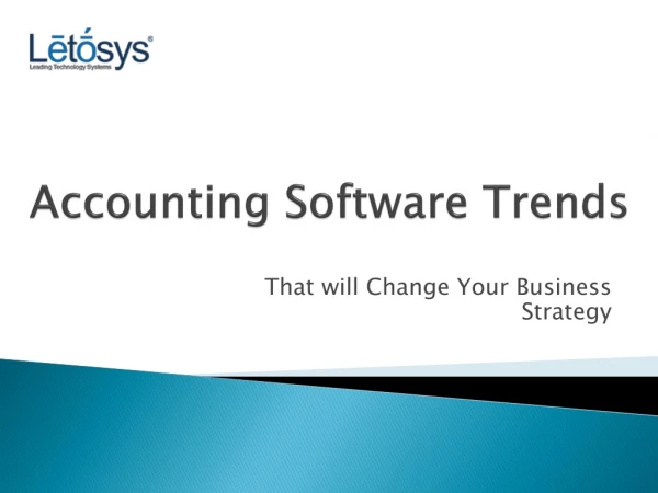How Accounting Software Trends is going to Change Your Business Strategies.