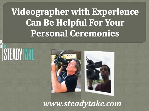 Videographer with Experience Can Be Helpful For Your Personal Ceremonies