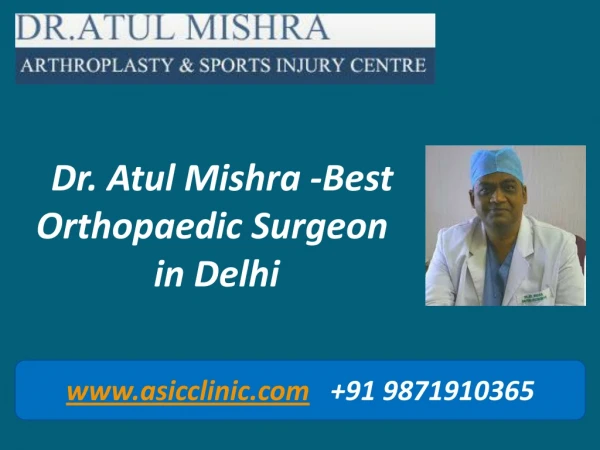 Best Orthopaedic Surgeon in Delhi - Dr. Atul Mishra