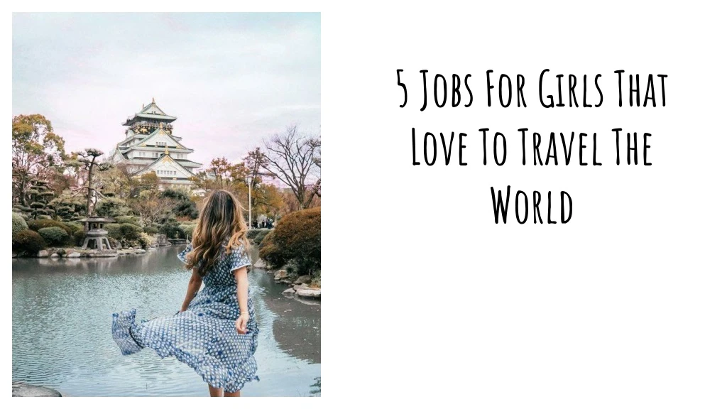 5 jobs for girls that love to travel the world