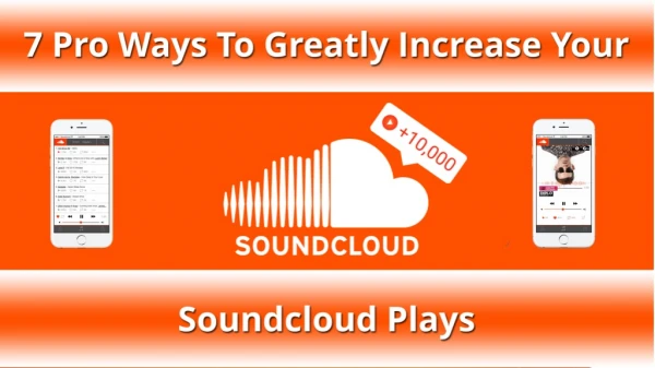 Pro Ways To Greatly Increase Your SoundCloud Plays