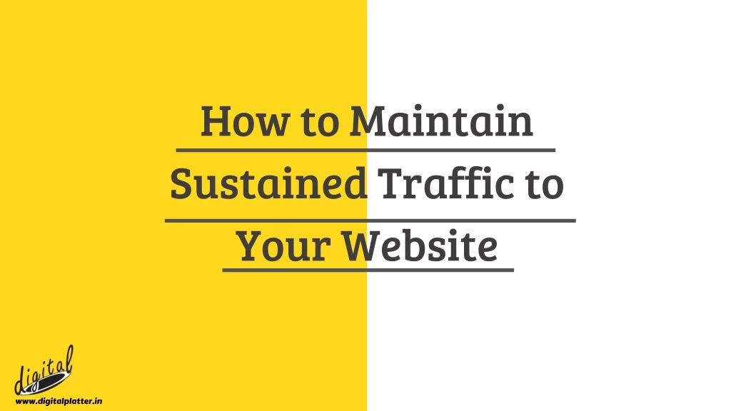 how to maintain sustained traffic to your website