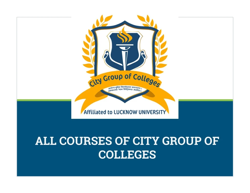 all courses of city group of colleges