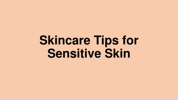 Skincare Tips for Sensitive Skin