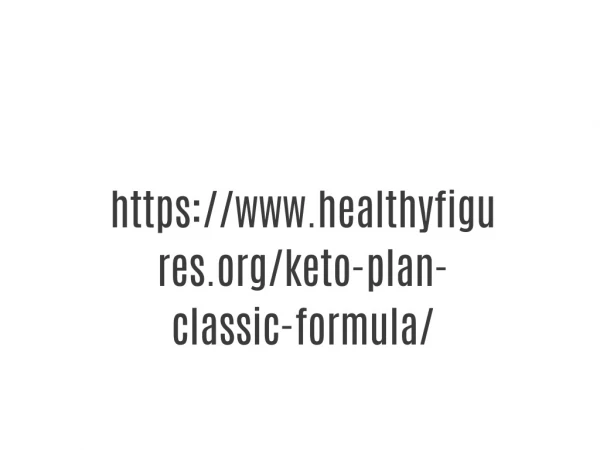 https://www.healthyfigures.org/keto-plan-classic-formula/