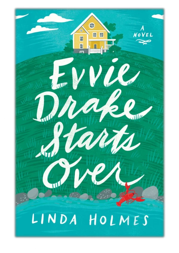 [PDF] Free Download Evvie Drake Starts Over By Linda Holmes