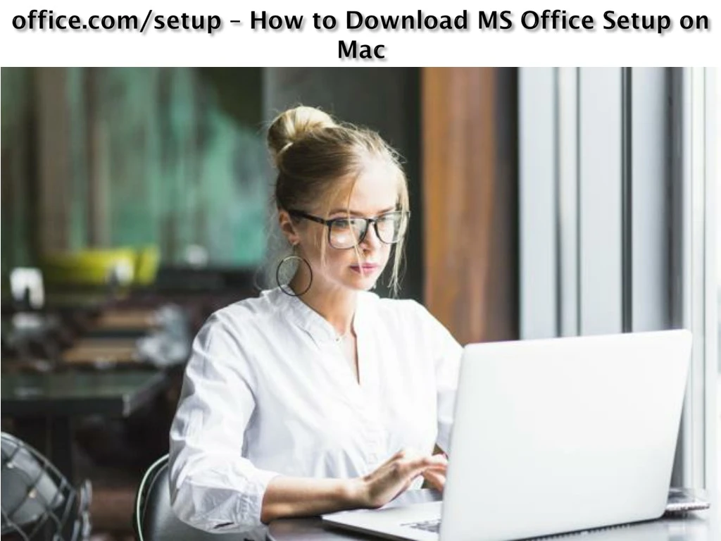 office com setup how to download ms office setup on mac