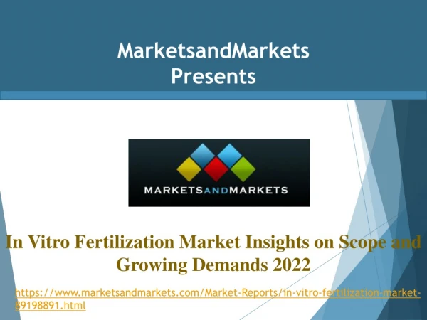In Vitro Fertilization Market worth 847.8 Million USD by 2022