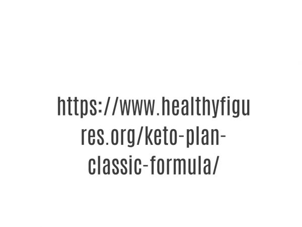 https://www.healthyfigures.org/keto-plan-classic-formula/