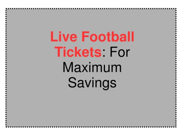 Live Football Tickets: For Maximum Savings