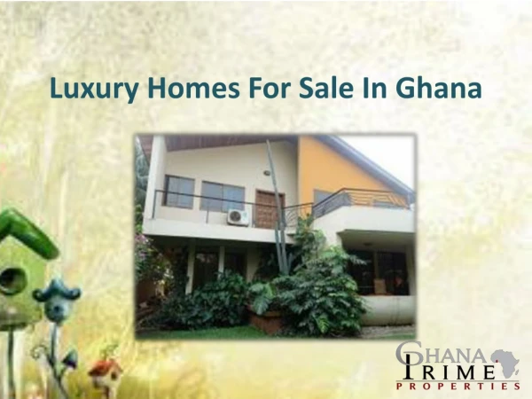Get Luxury Homes for Sale in Ghana with Ghana Prime Properties