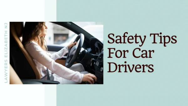 Safety Tips For Car Drivers | Lawyers Elizabeth NJ