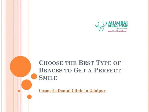 Choose the Best Type of Braces to Get a Perfect Smile