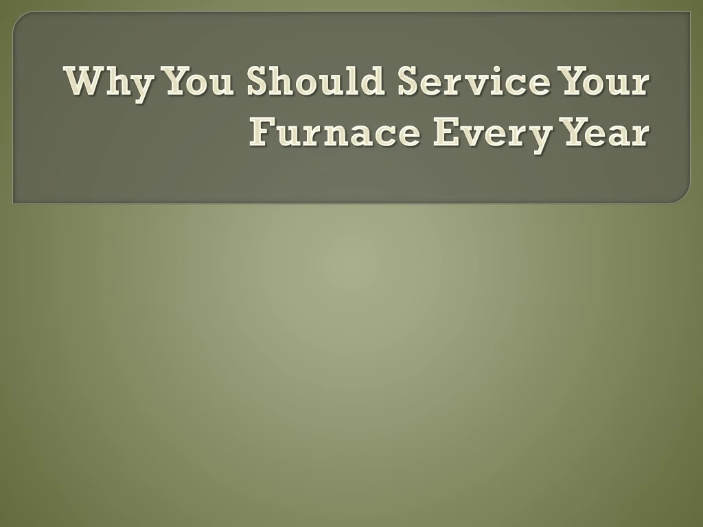 why you should service your furnace every year