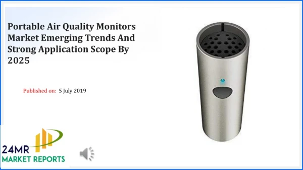 Portable Air Quality Monitors Market Emerging Trends And Strong Application Scope By 2025