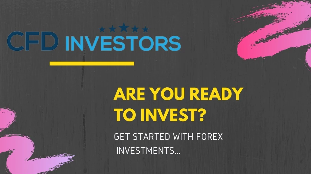 are you ready to invest get started with forex