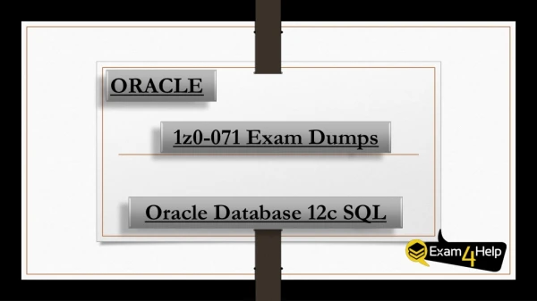 Prepare your Oracle 1z0-071 Exam in Just One Day with Valid Dumps Provided By Exam4Help.com