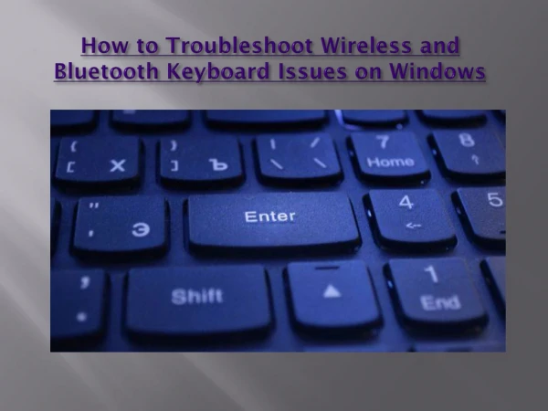 How to Troubleshoot Wireless and Bluetooth Keyboard Issues on Windows