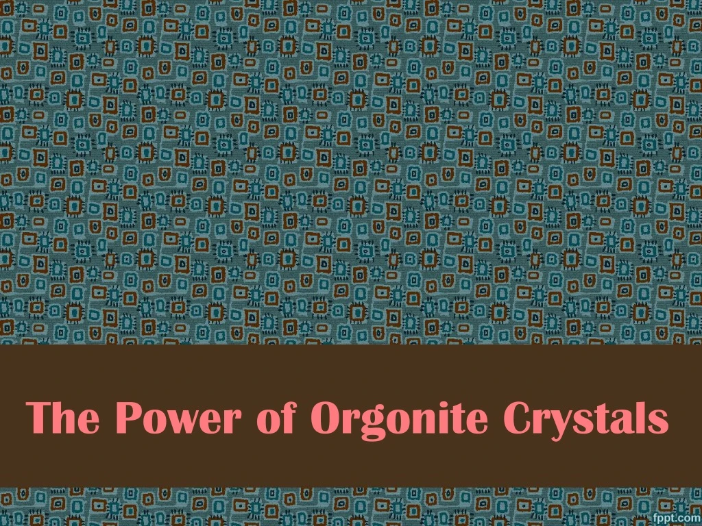 the power of orgonite crystals