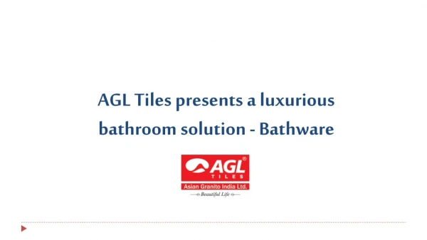 AGL Tiles presents a luxurious bathroom solution - Bathware