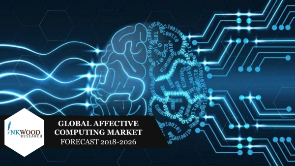 Affective Computing Market | Forecast, Trends, Analysis, Size 2018-2026